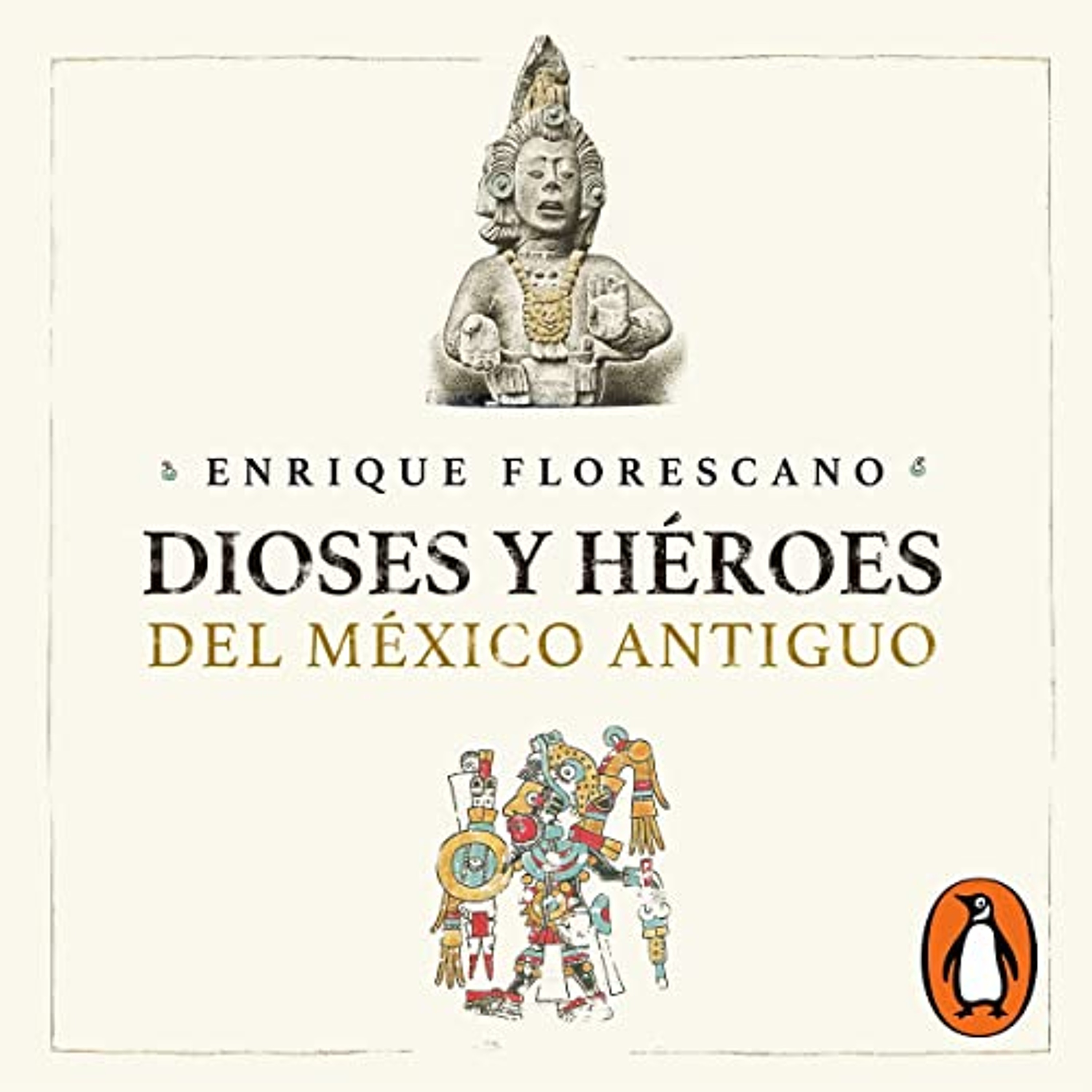 Dioses y héroes del México antiguo [Gods and Heroes of Ancient Mexico] (Audiolibro) | Prueba Gratis