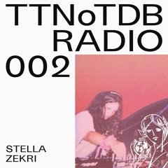 TTNoTDB Radio #2 w/ Stella Zekri (25/03/21)