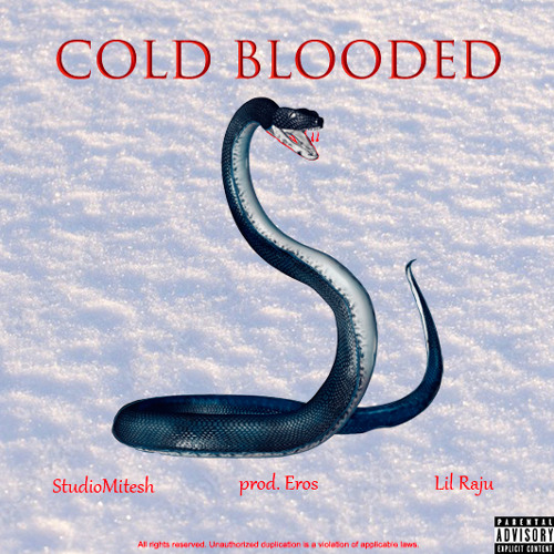Cold Blooded ft. Lil Raju