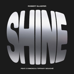 Shine (feat. D Smoke & Tiffany Gouché)