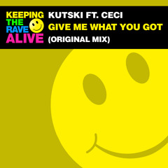 Give Me What You Got (Original Mix) [feat. Ceci]