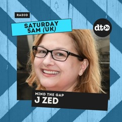 Mind The Gap #329 with J Zed