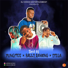 dj choco best of Yungtee ft balloranking X OTEGA