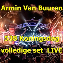 Armin Van Buuren - Volledige Set LIVE @ 538 Koningsdag 2023