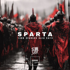 Sparta (300 SEANXXX Acid Edit)