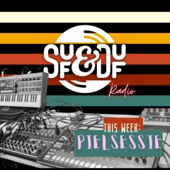 SUF&DUF Radio #8 - Pielsessie