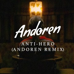 Taylor Swift - Anti-Hero (Andoren Remix)