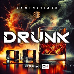 DRUNK (MASTER POR GROOVE ON REC)