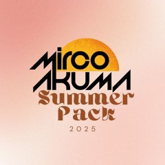 MIRCO AKUMA - SUMMER PACK 2025 (TRACK 5 PITCHED UP FOR COPYRIGHT)