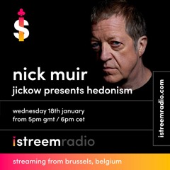Jickow presents Hedonism Radio Show #003 w/ Nick Muir