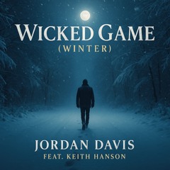 WICKED GAME (WINTER) [feat. Keith Hanson]