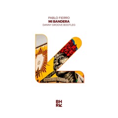 Pablo Fierro - Mi Bandera (Danny Groove Bootleg)