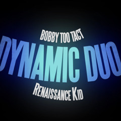 Bobby tootact X Rens - DYNAMIC DUO