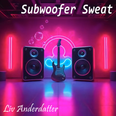Subwoofer Sweat