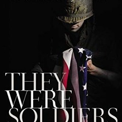 Read EPUB 📝 They Were Soldiers: The Sacrifices and Contributions of Our Vietnam Vete