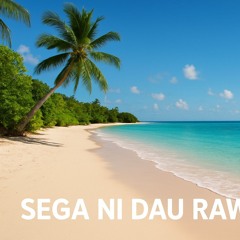 Sega Ni Dau Rawarawa(Remastered).mp3