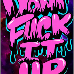 D!-ProJect - Don't Fuck It Up