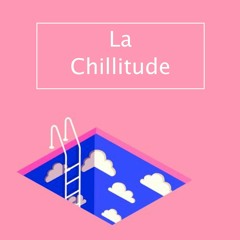 La Chillitude (Part 2)