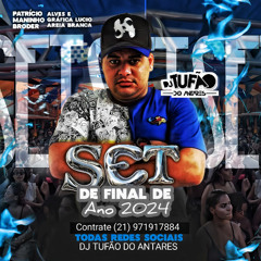 == SET DE FINAL DE ANO DJ TUFÃO 2024