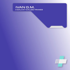 A Galaxy Called Trance (Radio Edit) | Streaming & Digital SOON