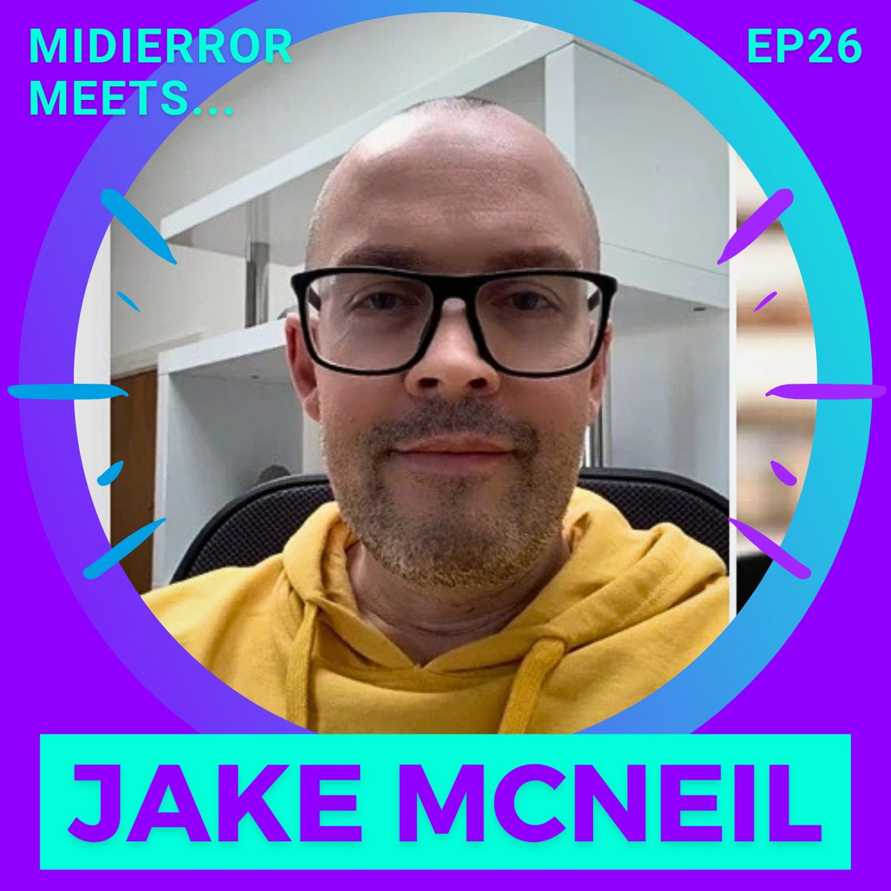 midierror meets... Jake McNeill [EP26] Artist Manager / Consultant episode artwork