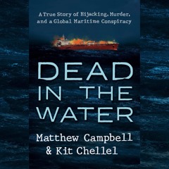 ⚡Audiobook🔥 Dead in the Water: A True Story of Hijacking, Murder, and a Global Maritime Conspiracy