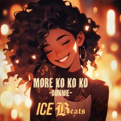 More Ko Ko Ko - (ICE Beats Remiix)