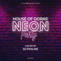 DJ PHILME @ Doras' Neon Extravaganza, PLAY▶(House) event (SEP 2K22)