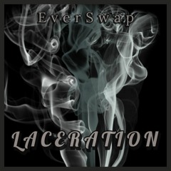 LACERATION - 裂傷 : EverSwap (Cover)