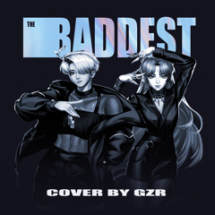 THE BADDEST Cover by GZR