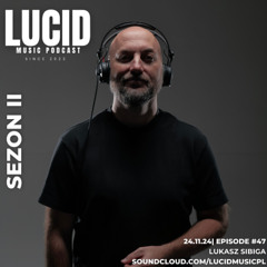 Episode #47 S2 | LUKASZ SIBIGA