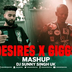 Desires  X Giggs Dj Sunny Singh Uk