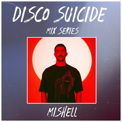 Disco Suicide Mix Series 013 - Mishell