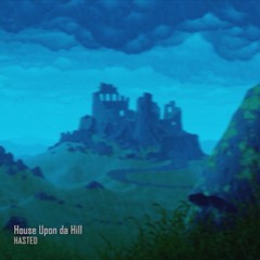 HouseUponTheHill (clásico) prod. by HuyVu