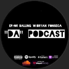 Ep.401 Balling w/Bryan Fonseca