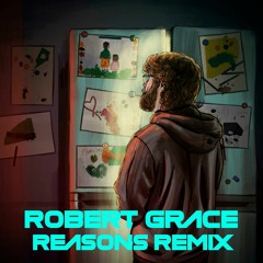 Robert Grace - Reasons (XP Remix)