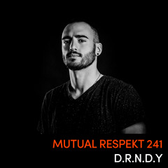 Mutual Respekt 241: D.R.N.D.Y