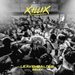 Leave Me Alone (XILLIX Remix​)