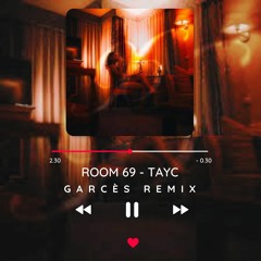 Room 69 - Tayc (Garcès Remix) FREE DOWNLOAD