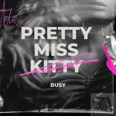 Pretty Miss Kitty - Busy Di Bang Bang