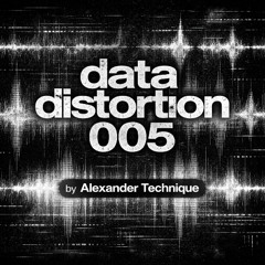Data Distortion 005 | Raw Techno Mix | Alexander Technique