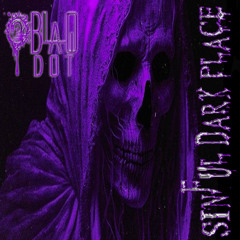 Blaq Dot - Sinful Dark Place (Sample)