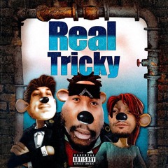Real Tricky