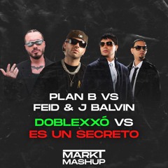 Es Un Secreto vs Doblexxó (Mark T Acapella Mashup) - Plan B vs Feid & J Balvin