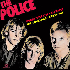 The Police - Every Breath - Mr_Lovelace Creep Mix
