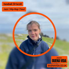 Iseabail Driscoll - Radio Buena Vida 02.10.25