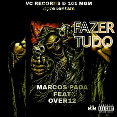 Marcos Pada - Fazer Tudo(ft. Over12)