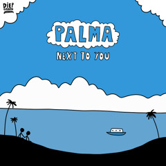 Palma - Next To You