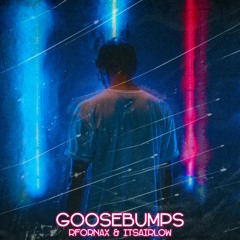 RFornax & itsAirLow - Goosebumps (Official Audio)