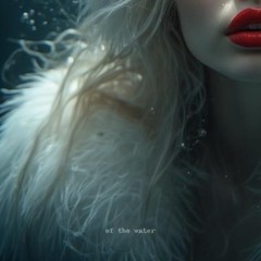 of the water